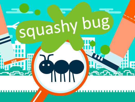 Bug Squashy