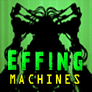 Machines Effing